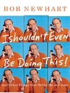 I Shouldn't Even Be Doing This!